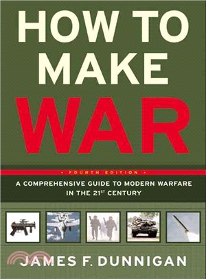 How to Make War ─ A Comprehensive Guide to Modern Warfare in the Twenty-First Century