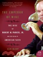 The Emperor of Wine ─ The Rise of Robert M. Parker, Jr. and the Reign of American Taste