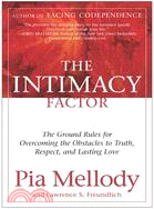 The Intimacy Factor ─ The Ground Rules for Overcoming the Obstacles to Truth, Respect, and Lasting Love