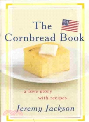 The Cornbread Book ─ A Love Story With Recipes