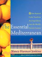 The Essential Mediterranean ─ How Regional Cooks Transform Key Ingredients into the World's Favorite Cuisines