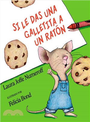 Si le das una galletita a un raton / If You Give a Mouse a Cookie