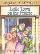Little town on the prairie. ...