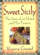 Sweet Sicily ─ The Story of an Island and Her Pastries