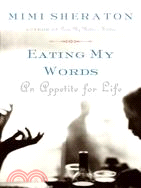 Eating My Words ─ An Appetite for Life