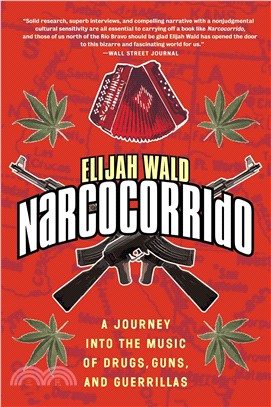 Narcocorrido ─ A Journey into the Music of Drugs, Guns, and Guerrillas