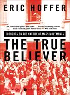 The true believer :thoughts on the nature of mass movements /