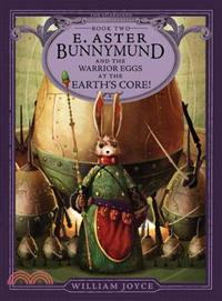 The True Story of E. Astor Bunnyman and the Eggs of Wonder