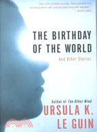 The Birthday of the World ─ And Other Stories