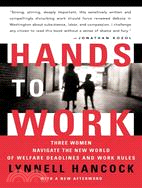 Hands to Work: Three Women Navigate the New World of Welfare Deadlines and Work Rules