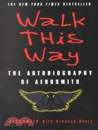 Walk This Way ─ The Autobiography of Aerosmith