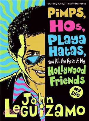 Pimps, Hos, Playa Hatas, and All the Rest of My Hollywood Friends ─ My Life
