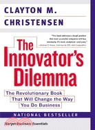 The Innovator's Dilemma: The Revolutionary National Book That Will Change the Way You Do Business