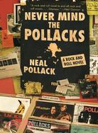 Never Mind the Pollacks: A Rock and Roll Novel