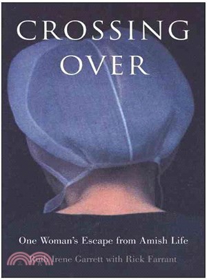 Crossing over: One Woman's Escape from Amish Life