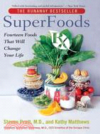 SuperFoods Rx ─ Fourteen Foods That Will Change Your Life