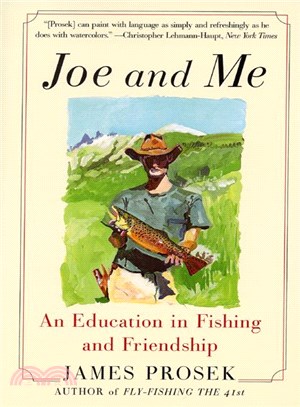 Joe and Me ― An Education in Fishing and Friendship