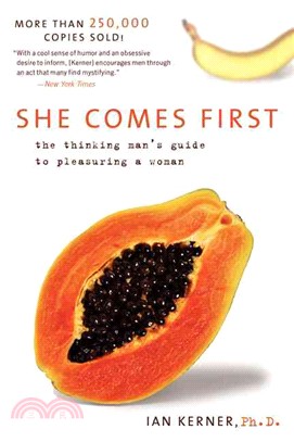 She Comes First ─ The Thinking Man's Guide To Pleasuring A Woman