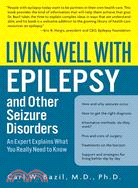 Living Well With Epilepsy and Other Seizure Disorders ─ An Expert Explains What You Really Need to Know