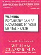 Warning ─ Psychiatry Can Be Hazardous to Your Mental Health