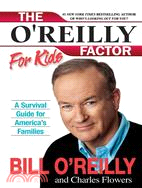 The O'Reilly Factor for Kids—A Survival Guide for America's Families