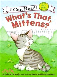 What's That, Mittens?