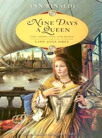 Nine Days a Queen ─ The Short Life And Reign of Lady Jane Grey