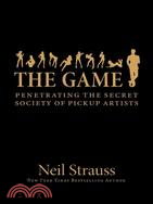 The Game ─ Penetrating The Secret Society Of Pickup Artists