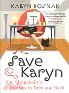 Save Karyn ─ One Shopaholic's Journey to Debt and Back