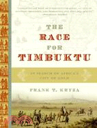 The Race for Timbuktu ─ In Search of Africa's City of Gold