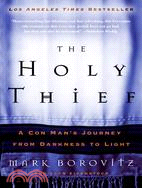 The Holy Thief ─ A Con Man's Journey From Darkness To Light