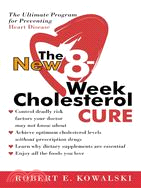 The New 8-Week Cholesterol Cure ─ The Ultimate Program for Preventing Heart Disease