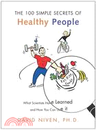 100 Simple Secrets of Healthy People ─ What Scientists Have Learned and How You Can Use It