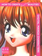 How to Create Virtual Beauties ─ Digital Manga Characters