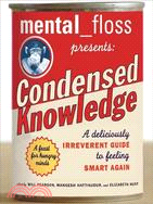 Mental Floss Presents Condensed Knowledge