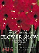 The Philadelphia Flower Show: Celebrating 175 Years