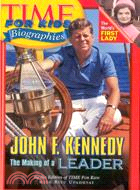 John F. Kennedy―The Making of a Leader