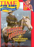 Theodore Roosevelt―The Adventurous President
