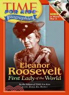 Eleanor Roosevelt: First Lady Of The World