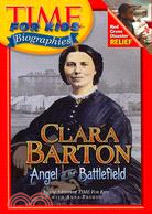 Clara Barton: Angel of the Battlefield