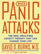 When Panic Attacks ─ The New, Drug-Free Anxiety Therapy that Can Change Your Life