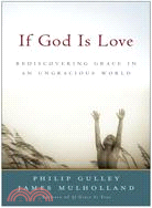 If God Is Love ─ Rediscovering Grace in an Ungracious World