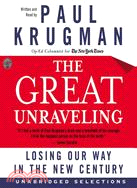 The Great Unraveling: Losing Our Way in the New Century