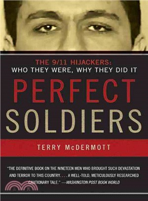 Perfect Soldiers ─ The 9/11 Hijackers : Who They Were, Why They Did It