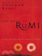 The Soul of Rumi ─ A New Collection of Ecstatic Poems