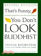 That's Funny, You Don't Look Buddhist ─ On Being a Faithful Jew and a Paasionate Buddhist