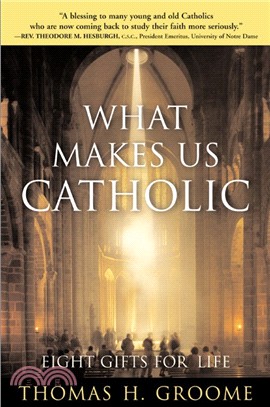 What Makes Us Catholic ─ Eight Gifts for Life