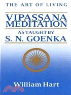 The Art of Living ─ Vipassana Meditation as Taught by S. N. Goenka