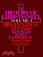 A History of Christianity ─ To A.D. 1500
