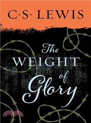 The weight of glory and other addresses /